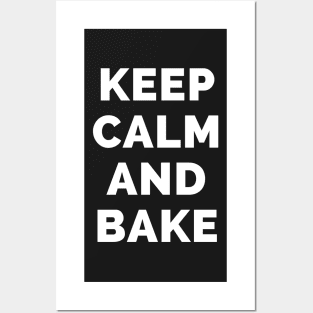 Keep Calm And Bake - Black And White Simple Font - Funny Meme Sarcastic Satire - Self Inspirational Quotes - Inspirational Quotes About Life and Struggles Posters and Art